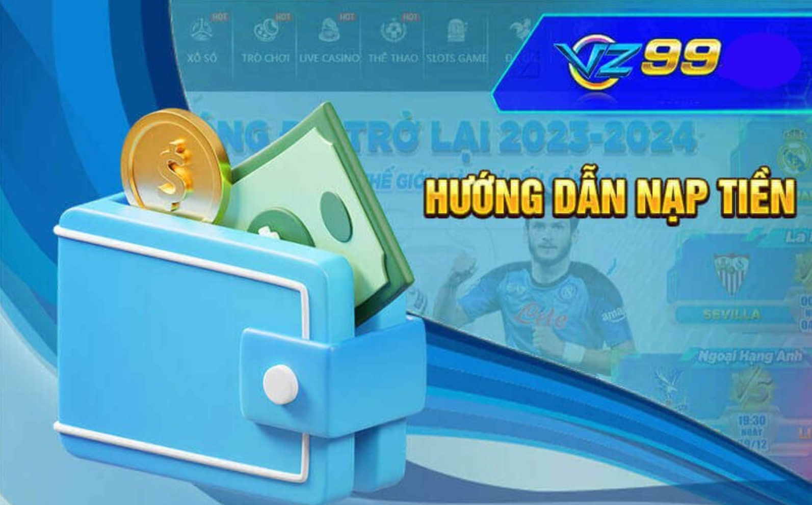 Hướng dẫn các bước chi tiết cách nạp tiền Vz99